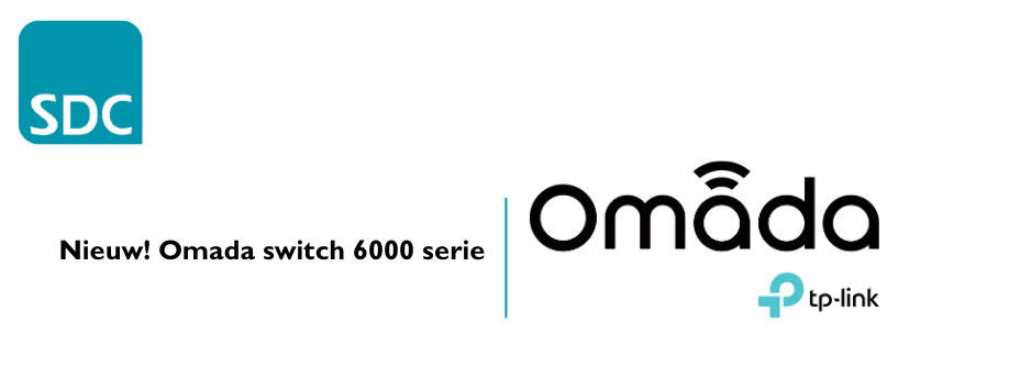 Nieuw! Omada switch 6000 serie